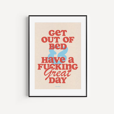 Get Out Of Bed Print
