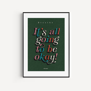 It's Going To Be Okay Print