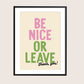 Be Nice Or Leave Print