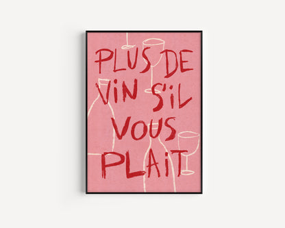 More Wine Please French Print