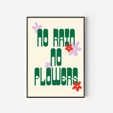 A4 SAMPLE | No Rain No Flowers Print