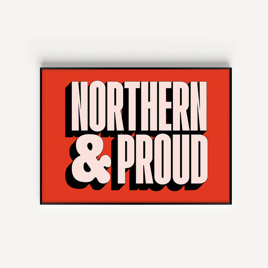 Northern & Proud Print